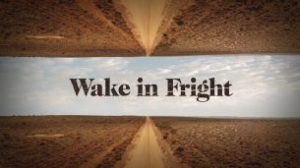 Wake In Fright (2017)