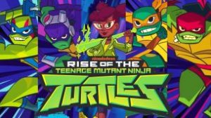 Rise of The Teenage Mutant Ninja Turtles (2018)