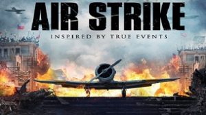 Air Strike – Bombardamentul (2018)