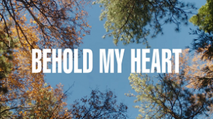 Behold My Heart (2018)