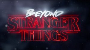Beyond Stranger Things (2017)