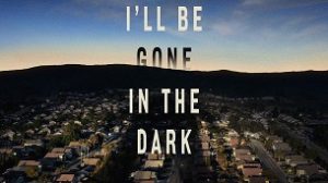 I’ll Be Gone in the Dark (2020)