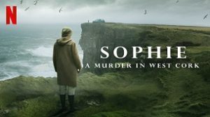 Sophie: A Murder in West Cork (2021)