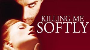 Killing Me Softly (2002)